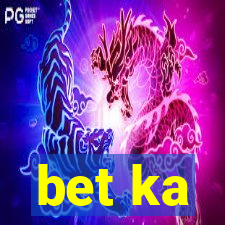 bet ka